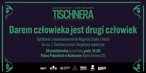Darem cz\u0142owieka jest drugi cz\u0142owiek. Spotkanie z nominowanymi do Nagrody Znaku i Hestii im.Tischnera