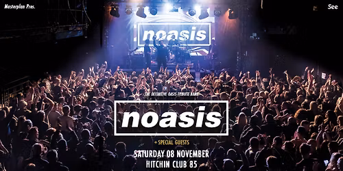 *SOLD OUT* NOASIS | HITCHIN