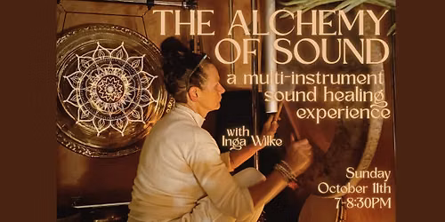 The Alchemy of Sound - A Multi-Instrument Sound Healing Experience with Inga Wilke