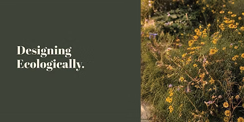 Designing Ecologically
