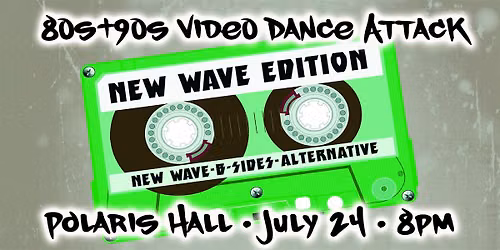 80s+90s New Wave\/Alt Video Dance Attack!