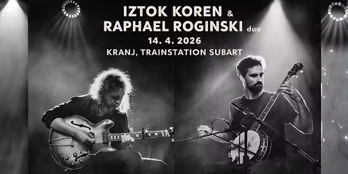 Iztok Koren & Raphael Roginski duo