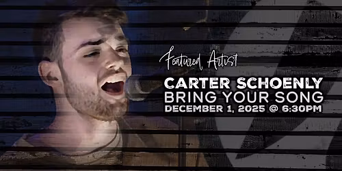 BRING YOUR SONG #132 featuring Carter Schoenly