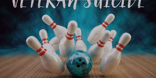 6th Annual Strike Out Veteran Suicide bowling \ud83c\udfb3 