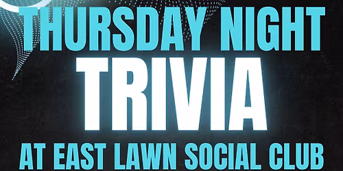Thursday Night Trivia at East Lawn
