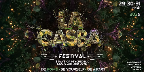 LA CASBA FESTIVAL 2026 \u263c Psychedelic Festival \u263c