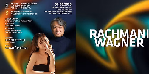 H\u00f2a nh\u1ea1c \u0111\u1eb7t v\u00e9 tr\u01b0\u1edbc s\u1ed1 185 - Subscription Concert Vol 185: Rachmaninov & Wagner