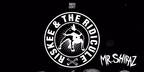 Riskee & the Ridicule + Mr Shiraz - Par\u00efsh - 16\/7\/25