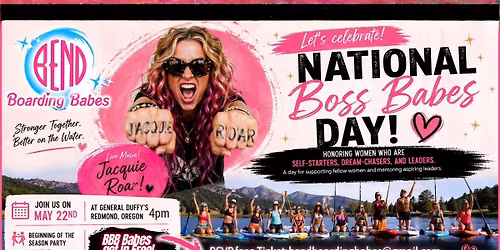 \u2764\ufe0f\ud83c\udf0a\u2600\ufe0fBend Boarding Babes Season Kick-Off Party (Boss Babes Day) ft. Jacquie Roar!\u2600\ufe0f\ud83c\udf0a\u2764\ufe0f  