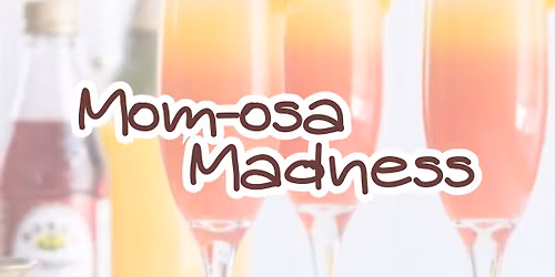 Mom-osa Madness
