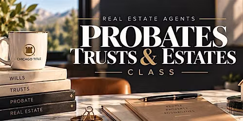 Hidden Side of Real Estate: Estates, Trusts & Probate's: Brunch n' Learn