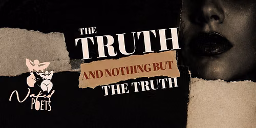 Naked Poets: The Truth & Nothing But the Truth