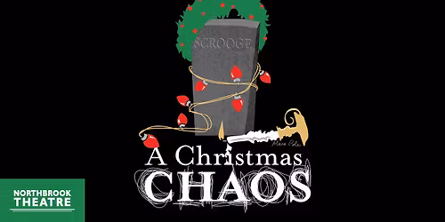 A Christmas Chaos Presented by Northbrook Community Theatre