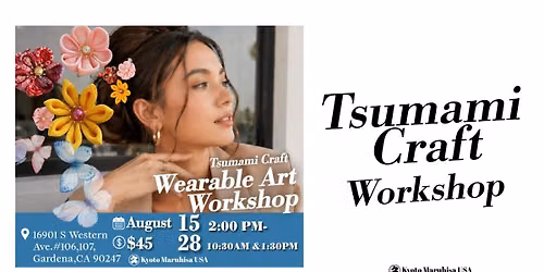 \u3010August 15\ud83c\udf38\u3011Craft Your Own Wearable Art! Japanese Tsumami Craft Workshop in Gardena \u2728 Join Us This
