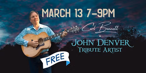 John Denver Tribute Show starring Carl Bennett! 