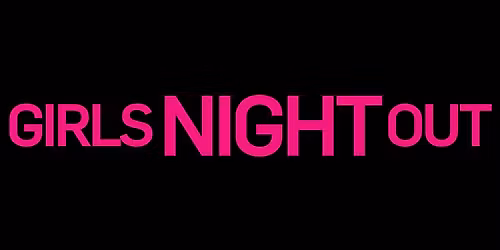 Girls Night Out 2026