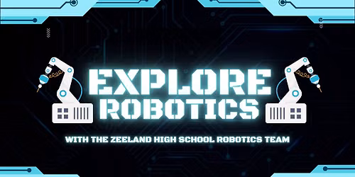 Explore Robotics--with the ZHS Robotics Team