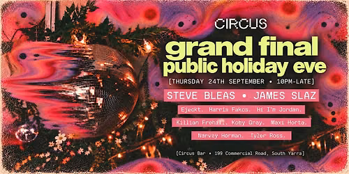 Grand Final Public Holiday Eve at Circus