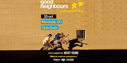 OSHEAGA pr\u00e9sente: Good Neighbours | Club Soda | Montr\u00e9al