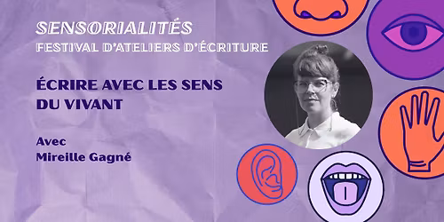 \u00c9crire avec les sens du vivant | Sensorialit\u00e9s \u2013 Festival d\u2019ateliers d\u2019\u00e9criture