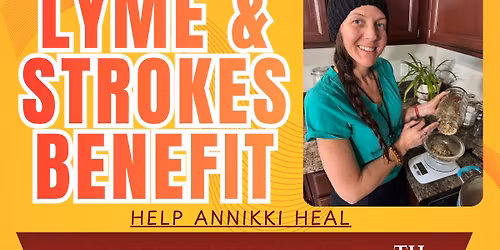 Lyme & Strokes Benefit for Annikki!