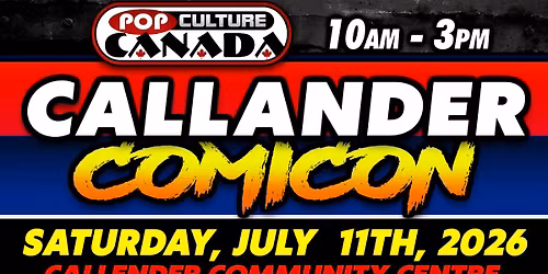 CALLANDER COMICON : JULY 11TH 2026 : COMIC CON 