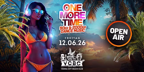 ONE MORE TIME - OPEN AIR w\/Special Act DJ MNS @Vienna City Beach Club