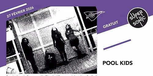Pool Kids \/ Supersonic (Free entry)