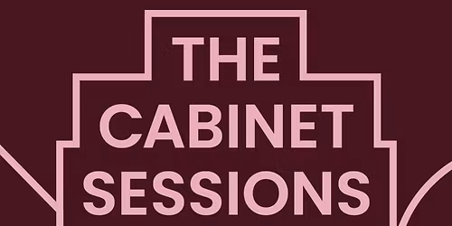 The Cabinet Sessions #4