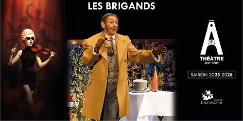 Les Brigands \/ Th\u00e9\u00e2tre Jean-Alary - Carcassonne