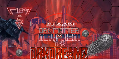 DRK MATTER MAY-HEM (The DRKDREAMZ Album Release Event)