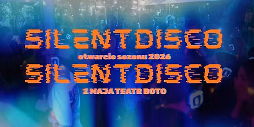 SILENT DISCO \/\/ Otwarcie sezonu 2026