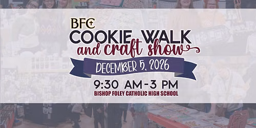 Bishop Foley Cookie Walk and Craft Show