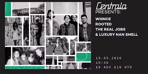Centrala Presents: Luxury Nan Smell, WIIINCE, The Real Jobs, Rooted
