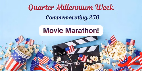 Commemorating 250: Movie Marathon @ Manny's!
