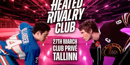 Heated Rivalry Club (Tallinn) - Night 2