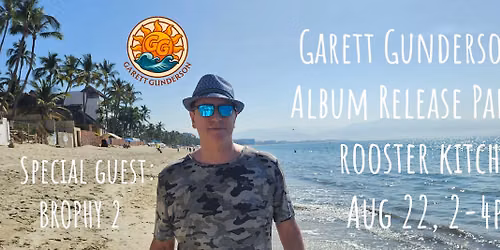 Garett Gunderson Album Release Show - ANYWHERE ANYTIME