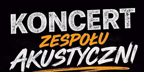 Akustyczni - koncert 