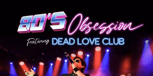Dead Love Club: 80's Obsession