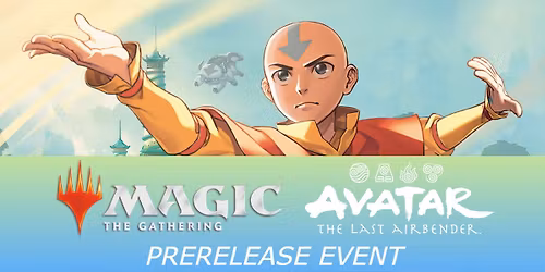 MTG - Avatar: The Last Airbender Prerelease Event