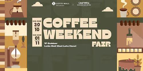 \u2615\ud83d\udd25 CRAFTOPIA X LOTTE MALL WEST LAKE: COFFEE WEEKEND FAIR 2026 \ud83d\udd25\u2615