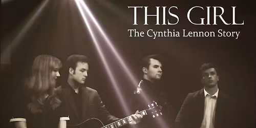 THIS GIRL - THE CYNTHIA LENNON STORY
