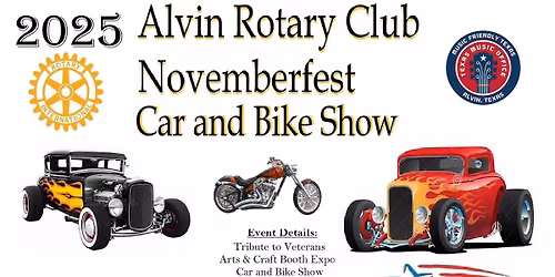 2025 Car and Bike Show - 21st Annual Novemberfest Event hosted by Alvin Rotary Club