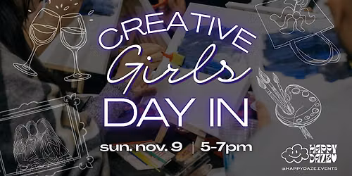 GIRLS DAY IN! Create, Sip, Snack, Yap - HAPPYDAZE x GALLERY 223