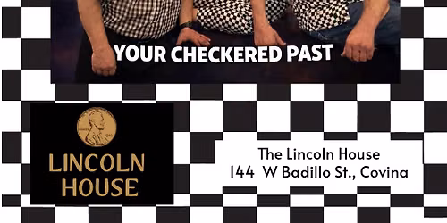Your Checkered Past: Live Show at The Lincoln House \ud83c\udfc1