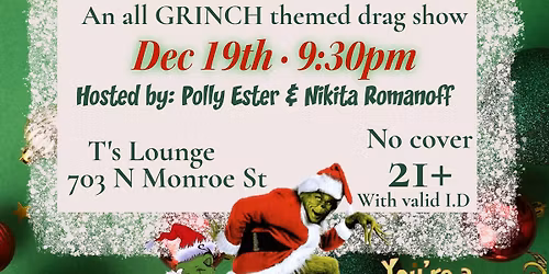 FREAKYF\u2019DUPFRIDAYS PRESENTS: GRINCHMAS! An ALL GRINCH themed show! 