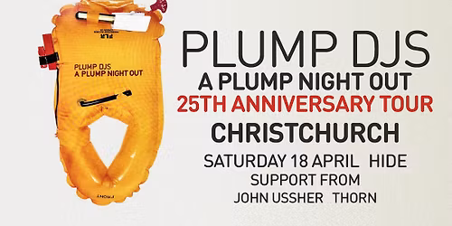 Plump DJs: A Plump Night Out (25th Anniversary Tour) Christchurch