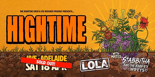 SOLD OUT - Hightime | Second Show On Sale Now!