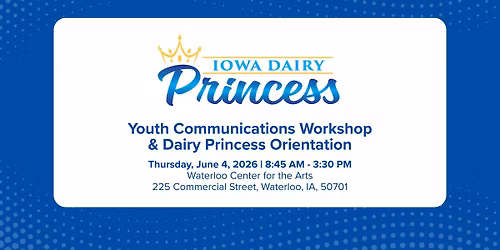 Iowa Dairy Youth Communications Workshop & Princess Orientation