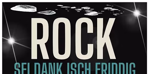 Rock SeiDank Isch Friddig Oldj Max
